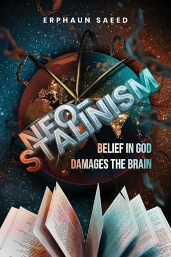 Neo-Stalinism: Belief in God Damages the Brain von Pageturner Press and Media