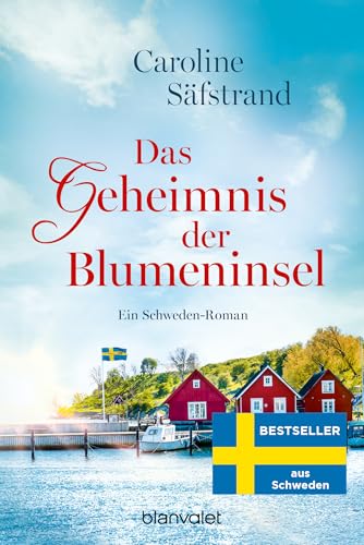 Das Geheimnis der Blumeninsel: Ein Schweden-Roman (Die Blumeninsel-Reihe, Band 1) von Blanvalet