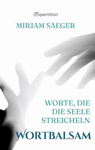Wortbalsam: Worte, die die Seele streicheln von Expertition.