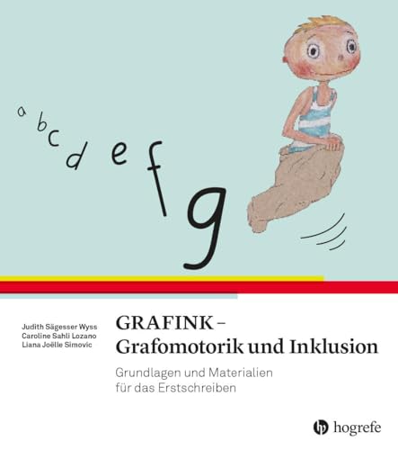 GRAFINK - Grafomotorik und Inklusion: Grundlagen und Materialien für das Erstschreiben von HOGREFE (VORM. VERLAG HANS HUBER )