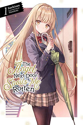 The Angel Next Door Spoils Me Rotten, Vol. 1 (light novel): Volume 1 (ANGEL NEXT DOOR SPOILS ME ROTTEN LIGHT NOVEL, Band 1) von Yen Press