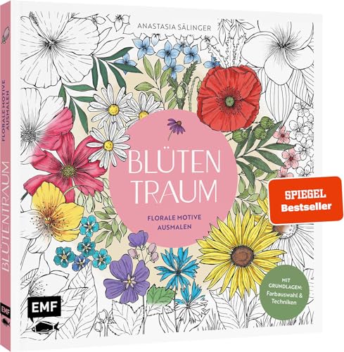 Blütentraum – Florale Motive ausmalen: Mit Grundlagen zur Koloration: Farbauswahl und Techniken von Edition Michael Fischer / EMF Verlag