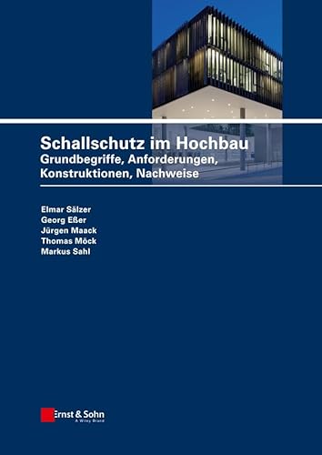 Schallschutz im Hochbau: Grundbegriffe, Anforderungen, Konstruktionen, Nachweise