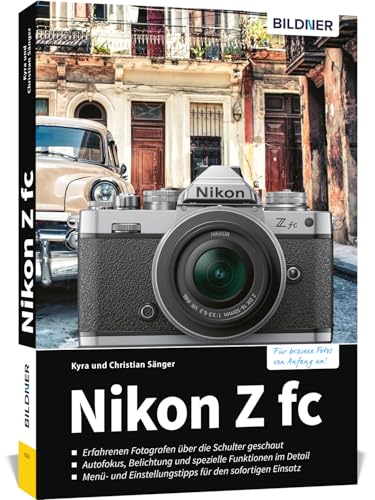 Nikon Z fc: Das umfangreiche Praxisbuch zu Ihrer Kamera!