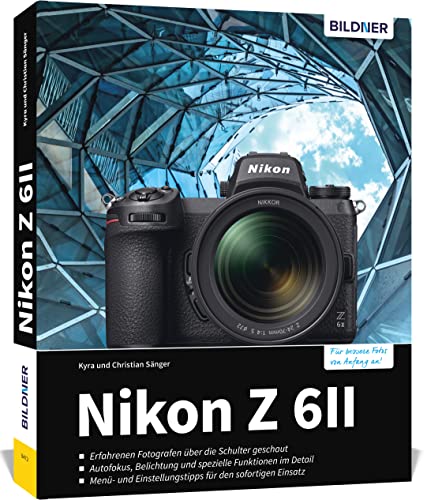 Nikon Z6 II: Das umfangreiche Praxisbuch zu Ihrer Kamera!