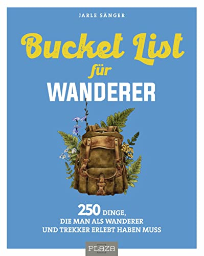 Bucket List für Wanderer: 222 Dinge, die man als Wanderer und Trekker erlebt haben muss (AAZPU25) von Heel Verlag GmbH
