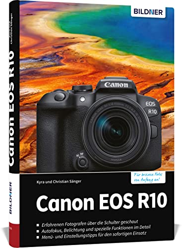 Canon EOS R10: Das umfangreiche Praxisbuch zu Ihrer Kamera! von BILDNER Verlag