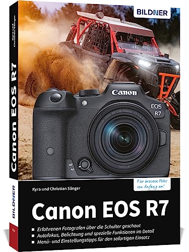 Canon EOS R7: Das umfangreiche Praxisbuch zu Ihrer Kamera!