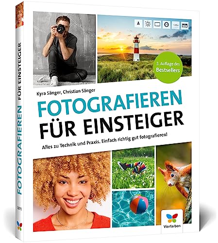 Fotografieren für Einsteiger: Einfach fotografieren lernen. Der praktische Fotokurs für Anfänger (neue Auflage 2023) von Vierfarben