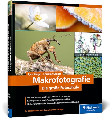 Makrofotografie: Die große Fotoschule. Pflanzen, Insekten und Objekte fotografieren. Ausrüstung, Technik, Bildgestaltung, Motivideen (Auflage 2024) von Rheinwerk Verlag GmbH