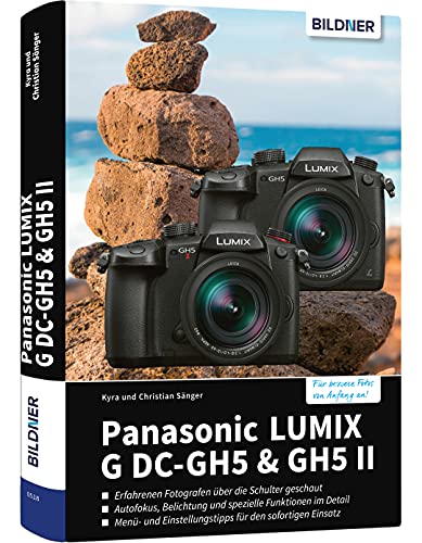 Panasonic Lumix G DC-GH5 & GH5 II: Das umfangreiche Praxisbuch zu Ihrer Kamera! von BILDNER Verlag