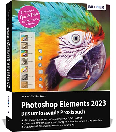 Photoshop Elements 2023 - Das umfangreiche Praxisbuch: leicht verständlich, komplett in Farbe, auf 550 Seiten erklärt! Photoshop Elements 2023 - Das umfangreiche Praxisbuch: leicht verständlich, komplett in Farbe, auf 550 Seiten erklärt!