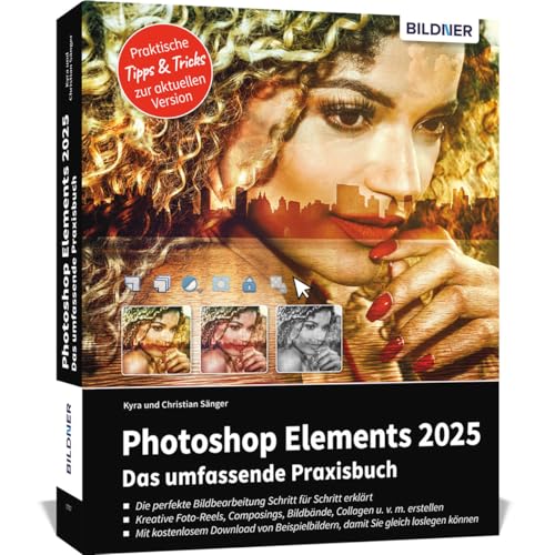 Photoshop Elements 2025 - Das umfangreiche Praxisbuch: leicht verständlich, komplett in Farbe, auf 550 Seiten erklärt! von BILDNER Verlag