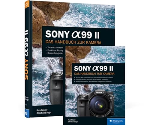 Sony Alpha 99 II: Das Handbuch zur Kamera Sony Alpha 99 II: Das Handbuch zur Kamera von Rheinwerk