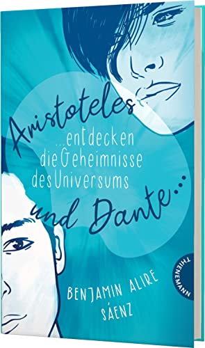 Ari und Dante 1: Aristoteles und Dante entdecken die Geheimnisse des Universums: Coming-of-Age-Roman (1)