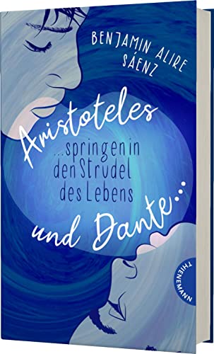 Ari und Dante 2: Aristoteles und Dante springen in den Strudel des Lebens: Queere Liebesgeschichte (2) von Thienemann Verlag