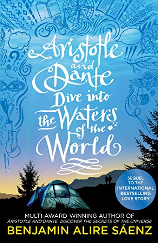 Aristotle and Dante Dive Into the Waters of the World (2021): The highly anticipated sequel to the multi-award-winning international bestseller Aristotle and Dante Discover the Secrets of the Universe