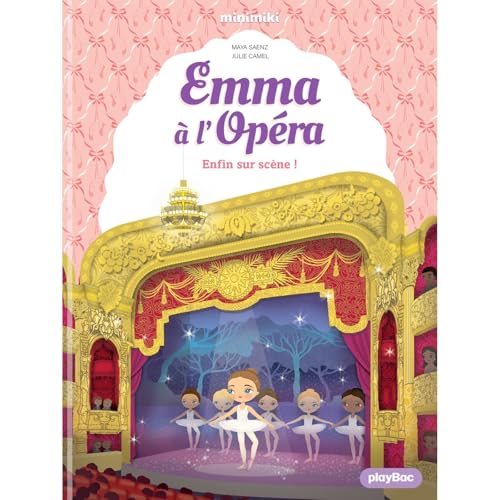 Emma à l'Opéra - Enfin sur scène ! - Tome 3 von PLAY BAC