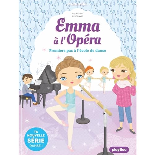 Emma à l'Opéra - Premiers pas à l'école de danse - Tome 2 von PLAY BAC