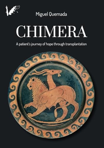 Chimera: A patient's journey of hope through transplantation von Grupo Editorial Angels Fortune