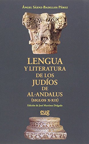 Lengua y literatura de los judíos de al-Andalus, siglos X-XII (Fuera de Colección) von -99999