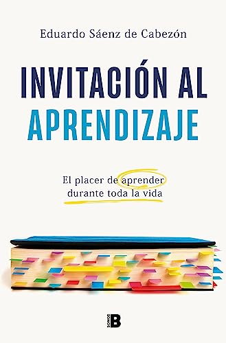 Invitación al aprendizaje: El placer de aprender durante toda la vida (Somos B) von B