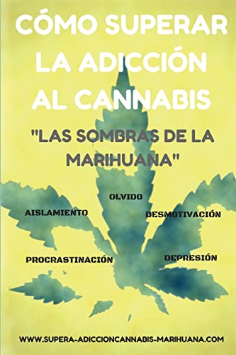 Cómo superar la adicción al Cannabis: Las sombras de la Marihuana