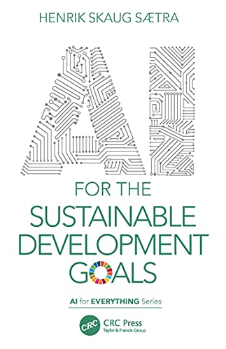 AI for the Sustainable Development Goals (Ai for Everything) von CRC Press