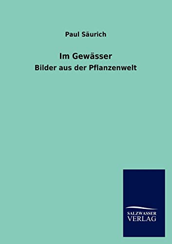 Im Gewässer: Bilder aus der Pflanzenwelt