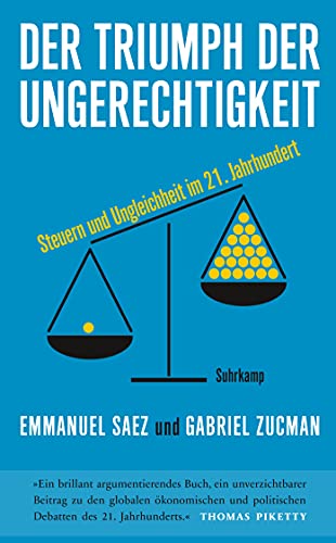Der Triumph der Ungerechtigkeit: Steuern und Ungleichheit im 21. Jahrhundert (suhrkamp taschenbuch) von Suhrkamp Verlag AG