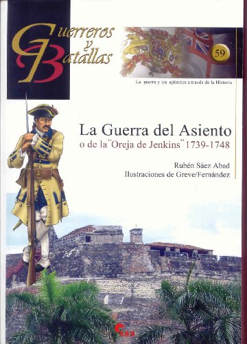 La Guerra del Asiento o de la "oreja de Jenkins", 1739-1748