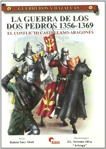 La guerra de los dos Pedros, 1356-1369 : el conflicto castellano-aragonés La guerra de los dos Pedros, 1356-1369 : el conflicto castellano-aragonés