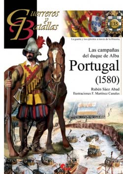 Las campañas del duque de Alba: Portugal 150 (Guerreros y Batallas, Band 135) von Almena Ediciones