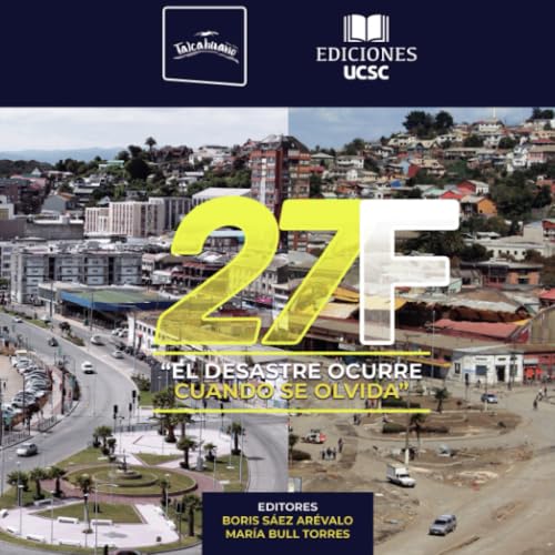 27F: El desastre ocurre cuando se olvida 27F: El desastre ocurre cuando se olvida von Ediciones UCSC
