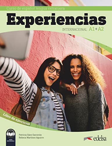 Experiencias Internacional - Curso de Español Lengua Extranjera - A1+A2: Libro de ejercicios von Edelsa Grupo Didascalia