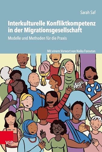 Interkulturelle Konfliktkompetenz in der Migrationsgesellschaft: Modelle und Methoden für die Praxis
