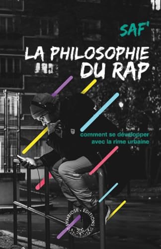 La philosophie du Rap, comment se développer avec la rime urbaine