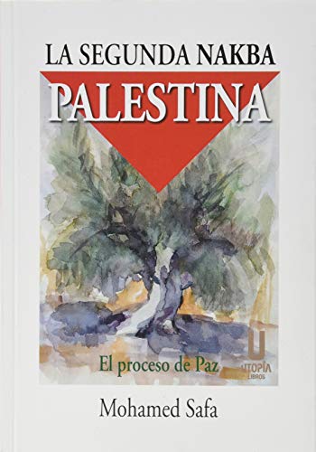 La segunda nakba palestina: El proceso de paz von Utopía Libros