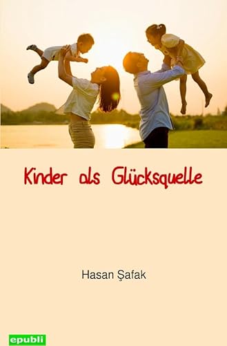 Kinder als Glücksquelle von epubli