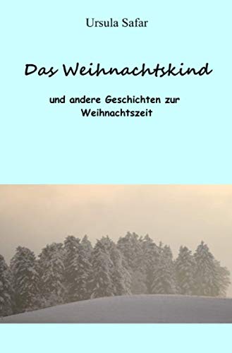 Das Weihnachtskind: und andere Geschichten zur Weihnachtszeit von epubli