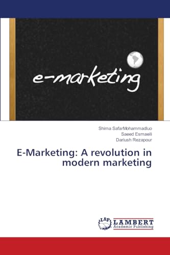 E-Marketing: A revolution in modern marketing von LAP LAMBERT Academic Publishing
