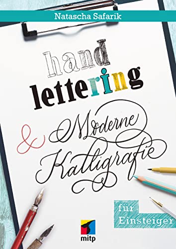 Handlettering und moderne Kalligrafie für Einsteiger (mitp Kreativ)