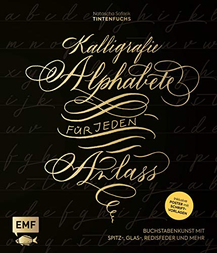 Kalligrafie – Alphabete für jeden Anlass: Buchstabenkunst mit Spitz-, Glas-, Redisfeder und mehr – Inklusive Poster mit Schriftvorlagen von Edition Michael Fischer