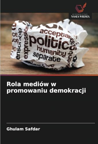 Rola mediów w promowaniu demokracji von Wydawnictwo Nasza Wiedza