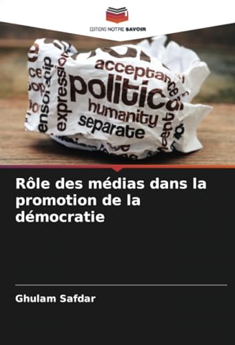 Rôle des médias dans la promotion de la démocratie von Editions Notre Savoir