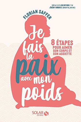 Je fais la paix avec mon poids - 8 étapes pour aimer son corps et son assiette von SOLAR