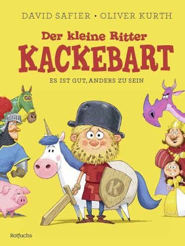 Der kleine Ritter Kackebart: Es ist gut, anders zu sein