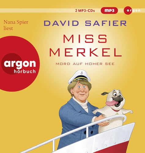 Miss Merkel: Mord auf hoher See: Der neue Fall der Ex-Kanzlerin von Argon Verlag GmbH