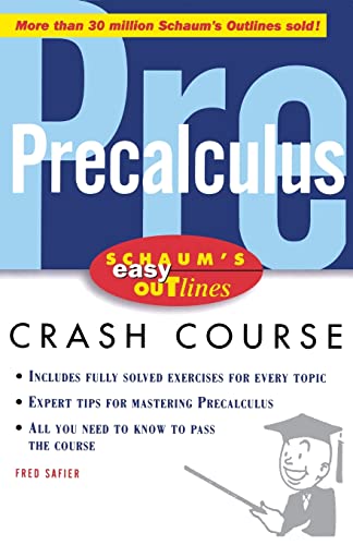 SCHAUM'S Easy OUTLINES PRECALCULUS: Based on Schaum's Outline of Theory and Problems of Precalculus by Fred Safier