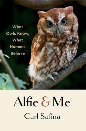 Alfie and Me: What Owls Know, What Humans Believe von WW Norton & Co